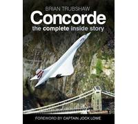 Brian Trubshaw Concorde: The Complete Inside Story (Tascabile)