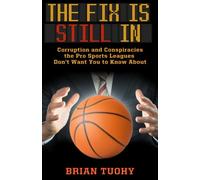 Brian Tuohy The Fix Is Still In (Tascabile)