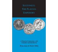 Brian W. Jones R.D. Milns Suetonius: The Flavian Emperors (Tascabile)