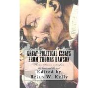 Brian W Kelly Great Political Essays from Thomas Dawson (Tascabile)