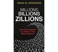 Brian W. Kernighan Millions, Billions, Zillions (Copertina rigida)