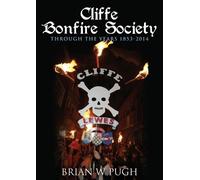 Brian W. Pugh Cliffe Bonfire Society Through the Years (Tascabile)