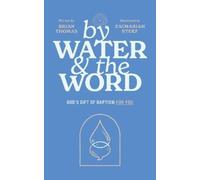 Brian W. Thomas Brian William Thomas By Water and the Word (Tascabile)