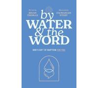 Brian W. Thomas Brian William Thomas By Water and the Word (Tascabile)