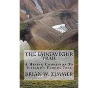 Brian W Zimmer The Laugavegur Trail (Tascabile)
