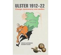 Brian Walker Alan Parki Ulster 1912-22: Change, controversy and conf (Tascabile)