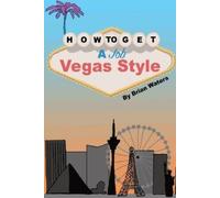 Brian Waters How To Get A Job Vegas Style (Tascabile)