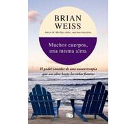 Brian Weiss Muchos cuerpos, una misma alma / Same Soul, Many Bodies (Tascabile)