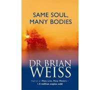 Brian Weiss Same Soul, Many Bodies (Tascabile)