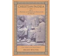 Brian Welter Christian Paideia (Vol. I) (Tascabile)