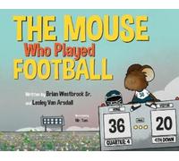 Brian Westbrook Sr. Lesley Van Ars The Mouse Who Played Foot (Copertina rigida)