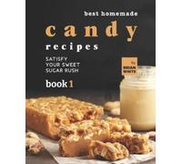 Brian White Best Homemade Candy Recipes (Tascabile)