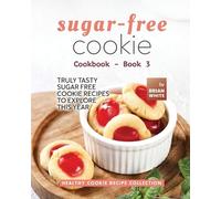Brian White Sugar-Free Cookie Cookbook - Book 3 (Tascabile)
