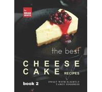 Brian White The Best Cheesecake Recipes - Book 2 (Tascabile)