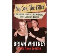Brian Whitney Anna Yourkin My Son, The Killer (Tascabile)