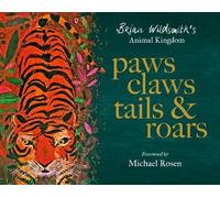 Brian Wildsmith Paws, Claws, Tails, & Roars: Brian Wildsmith' (Copertina rigida)