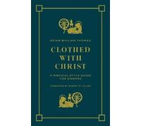 Brian William Thomas Clothed with Christ (Tascabile)