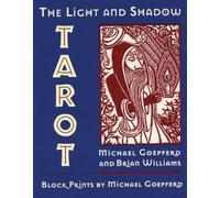 Brian Williams Michael Goepferd The Light and Shadow Tarot (Mixed Media Product)