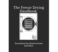 Brian Witmer Li The Freeze Drying Handbook ..... Everything You Need (Tascabile)