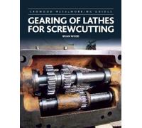 Brian Wood Gearing of Lathes for Screwcutting (Copertina rigida)