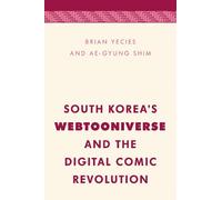Brian Yecies Ae South Korea's Webtooniverse and the Digital C (Copertina rigida)