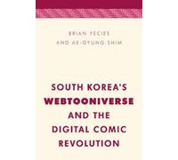Brian Yecies Ae- South Korea's Webtooniverse and the Digital Comic (Tascabile)
