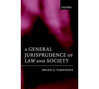 Brian Z. Tamanaha A General Jurisprudence of Law and Society (Copertina rigida)