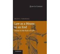 Brian Z. Tamanaha Law as a Means to an End (Copertina rigida) Law in Context