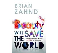 Brian Zahnd Beauty Will Save the World (Tascabile)
