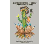Briana Muñoz Everything is Returned to the Soil/Todo vuelve a la tie (Tascabile)
