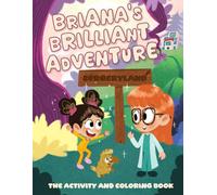 Briana's Brilliant Discovery: The Coloring & Activity Book