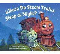 Brianna Caplan Sayres Where Do Steam Trains Sleep at Night? (Copertina rigida)