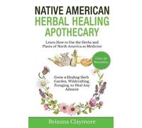 Brianna Claymore Native American Herbal Healing Apothecary (Tascabile)
