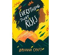 Brianna Craft Everything That Rises (Copertina rigida)