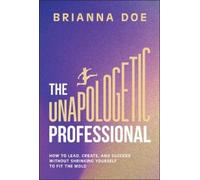 Brianna Doe The Unapologetic Professional (Copertina rigida)