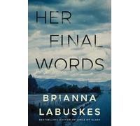 Brianna Labuskes Her Final Words (Tascabile)