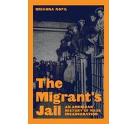 Brianna Nofil The Migrant's Jail (Copertina rigida)