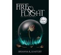 Brianna R Shaffery Fire & Flight (Tascabile) Heirs of Tenebris