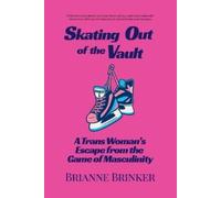 Brianne Brinker Skating Out of the Vault (Tascabile)