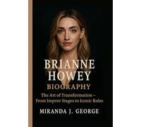Brianne Howey Biography: The Art of Transformation - From Improv Stages to Iconic Roles