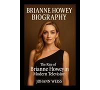 Brianne Howey Biography: The Rise of Brianne Howey in Modern Television