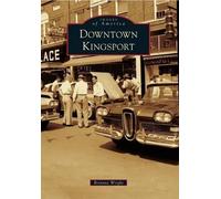 Brianne Wright Downtown Kingsport (Tascabile) Images of America