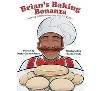 Brian's Baking Bonanza: Books for Early Readers, Making Alliteration Fun!