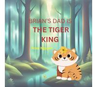 Brian's Dad is The Tiger King
