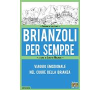 Brianzoli per sempre. Viaggio emozionale nel cuore della Brianza