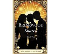 Briarwood - Shared: The Sex is good. The intimacy is better.