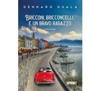 Bricconi, bricconcelli… e un bravo ragazzo - Gennaro Guala
