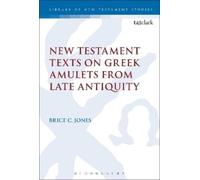 Brice C. Jones New Testament Texts on Greek Amulets from Late Antiqu (Tascabile)