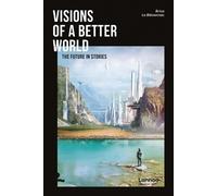 Brice Le Blévennec Visions of a better world (Tascabile)