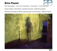 Brice Pauset Brice Pauset: Der Geograph/Les Voix Humaines/Concerto I/... (CD)